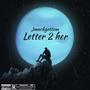 Letter 2 Her (Explicit)