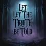 LET THE TRUTH BE TOLD (feat. NotoHaiden) [Explicit]