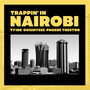 Trappin' in Nairobi (Explicit)