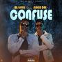 Confuse (feat. Single Dee)