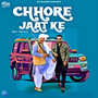 Chhore Jaat Ke - Single