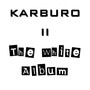 Karburo II - The White Album (Explicit)