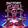 Factory of Love