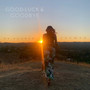 Good Luck & Goodbye