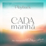 Cada Manhã (Playback)