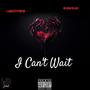 I Can't Wait (feat. DeJuan Blair) [Explicit]