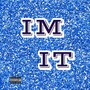 I'M IT (Explicit)