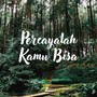 Percayalah Kamu Bisa