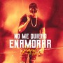 No Me Quiero Enamorar