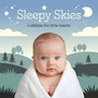 Baby Sleep Music: Sleepy Skies Lullabies For Little Hearts