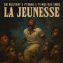 LA JEUNESSE (feat. SM MILITANT, PSYKOZ, TI WILS & RAS SMOK)