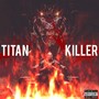 Titan Killer (Explicit)