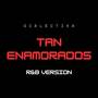 Tan Enamorados (R&B Version)