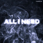 All I Need (Explicit)