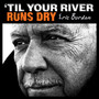 ‘Til Your River Runs Dry