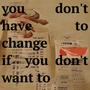 you don't have to change if you don't want to