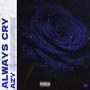 Always Cry (Explicit)