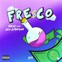 fre$co (feat. Geo Johnson) [Explicit]