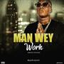 Man Wey Work