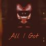 All I Got (Explicit)