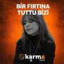 Bir Fırtına Tuttu Bizi (#KarmaAkustik)