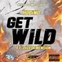 Get Wild (feat. Dice Demension) [Explicit]