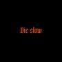 Die slow (feat. Sweets, Rush, Ren & Snipe) [Explicit]