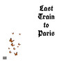 Last Train To Paris (Explicit)