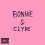 Bonnie & Clyde (Explicit)