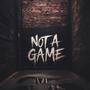 Not A Game (feat. Spitta) [Explicit]