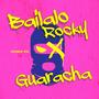 Bailalo Rocky Guaracha