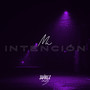 Mi Intención (Explicit)