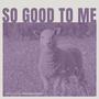 So Good To Me (feat. John Armstrong)