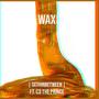 WAX (feat. C3 The Prince) [Explicit]