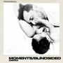 MOMENTS/BLINDSIDED