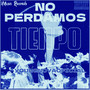 No Perdamos Tiempo (Explicit)