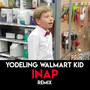 Yodeling Walmart Kid (Remix)