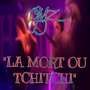 La Mort Ou Tchitchi (Explicit)