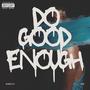 Do Good Enough (feat. Red) [Explicit]