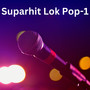 Suparhit Lok Pop-1