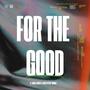 For The Good (feat. Chris Bender & Alicia Peters-Jordan)