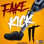 Fake Kick It (Explicit)