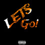 Lets Go! (Extended) [Explicit]