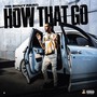 How That Go (Explicit)