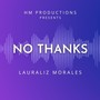 No Thanks (feat. Lauraliz Morales)