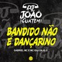 BANDIDO NÃO É DANÇARINNO (Explicit)