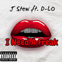 I Need A Freak (feat. D-Lo) [Explicit]