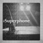 The Superphone