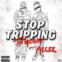 STOP TRIPPING (Explicit)