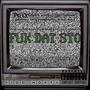 FUK DAT STO (Explicit)